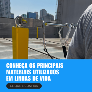 Conheça os principais materiais utilizados em linhas de vida