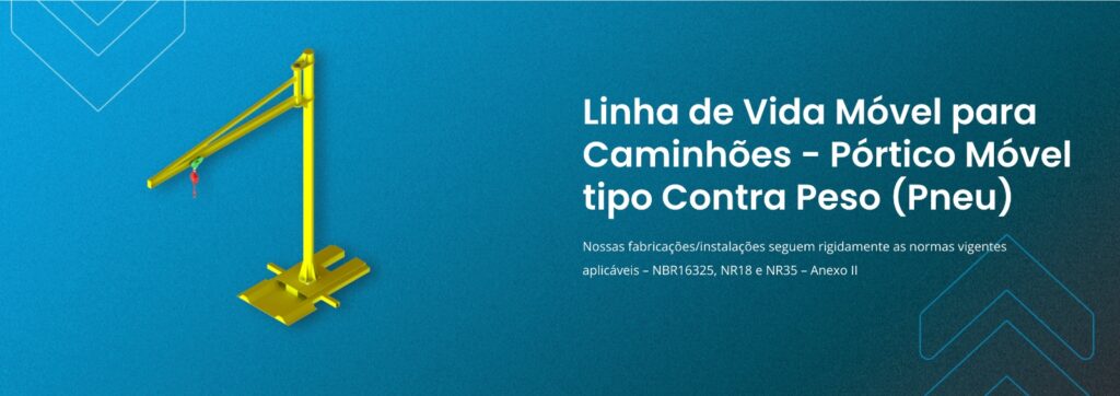 Linha de Vida Móvel para Caminhões - Pórtico Móvel tipo Contra Peso (Pneu)