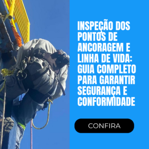Inspeção dos Pontos de Ancoragem e Linha de Vida